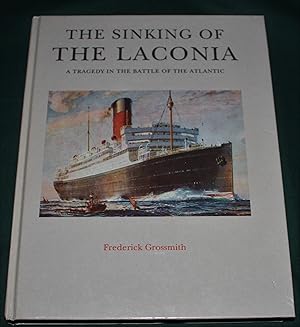 Seller image for The Sinking of the Laconia. A Tragedy in the Battle of the Atlantic. for sale by Fountain Books (Steve Moody)