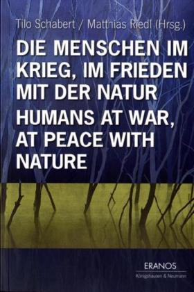 Seller image for Die Menschen im Krieg, im Frieden mit der Natur = Humans at war, at peace with nature. for sale by Antiquariat J. Kitzinger