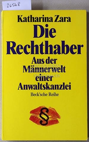 Die Rechthaber. Aus der Männerwelt einer Anwaltskanzlei. [= Beck`sche Reihe, 353]