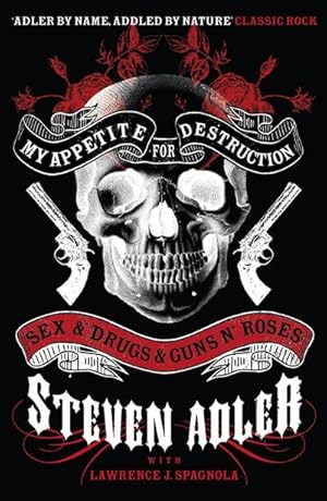 Bild des Verkufers fr My Appetite for Destruction : Sex & Drugs & Guns 'N' Roses zum Verkauf von Smartbuy