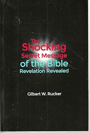 The Shocking Secret Message of the Bible Revelation Revealed