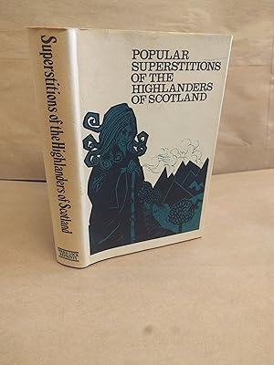 Imagen del vendedor de Popular superstitions of the highlanders of scotland a la venta por Bridgeburg Books