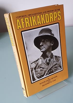 Imagen del vendedor de Uniforms, Organization, and History of the Afrikakorps a la venta por Dandy Lion Editions