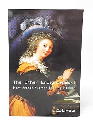 The Other Enlightenment: How French Women Became Modern