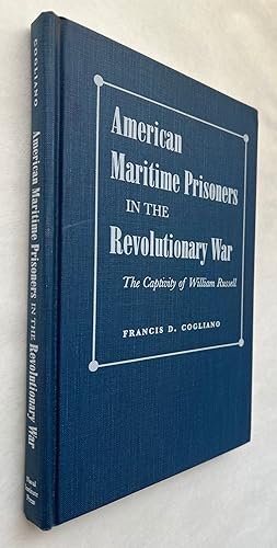 American Maritime Prisoners in the Revolutionary War : The Captivity of William Russell