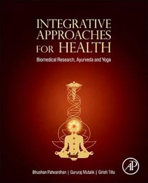 Seller image for Integrative Approaches for Health : Biomedical Research, Ayurveda and Yoga for sale by AHA-BUCH GmbH