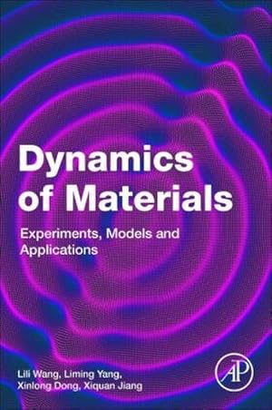 Immagine del venditore per Dynamics of Materials : Experiments, Models and Applications venduto da AHA-BUCH GmbH