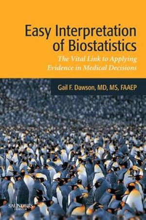 Seller image for Easy Interpretation of Biostatistics : The Vital Link to Applying Evidence in Medical Decisions for sale by AHA-BUCH GmbH