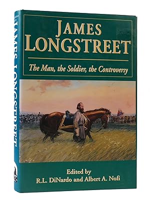 Immagine del venditore per JAMES LONGSTREET: THE MAN, THE SOLDIER, THE CONTROVERSY venduto da Rare Book Cellar