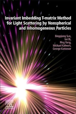 Seller image for Invariant Imbedding T-matrix Method for Light Scattering by Nonspherical and Inhomogeneous Particles for sale by AHA-BUCH GmbH