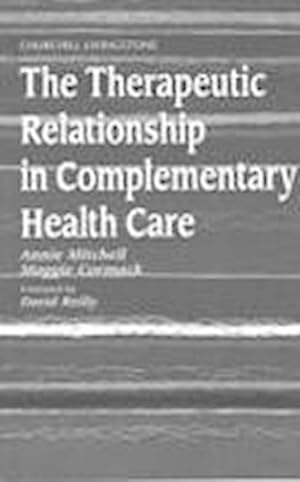 Imagen del vendedor de The Therapeutic Relationship in Complementary Health Care a la venta por AHA-BUCH GmbH