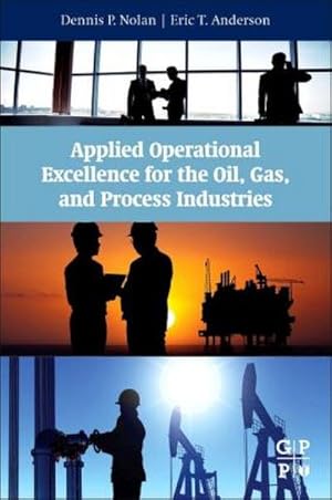 Image du vendeur pour Applied Operational Excellence for the Oil, Gas, and Process Industries mis en vente par AHA-BUCH GmbH