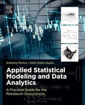 Imagen del vendedor de Applied Statistical Modeling and Data Analytics : A Practical Guide for the Petroleum Geosciences a la venta por AHA-BUCH GmbH
