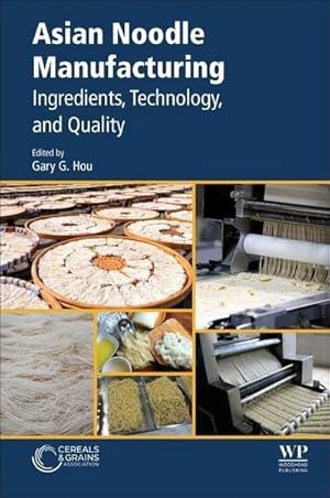Seller image for Asian Noodle Manufacturing : Ingredients, Technology, and Quality for sale by AHA-BUCH GmbH