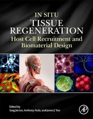 Bild des Verkufers fr In Situ Tissue Regeneration : Host Cell Recruitment and Biomaterial Design zum Verkauf von AHA-BUCH GmbH