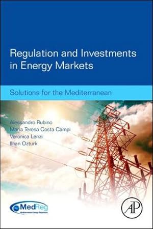 Image du vendeur pour Regulation and Investments in Energy Markets : Solutions for the Mediterranean mis en vente par AHA-BUCH GmbH