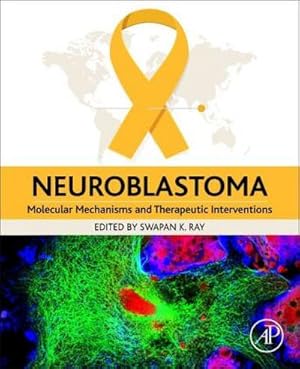 Seller image for Neuroblastoma : Molecular Mechanisms and Therapeutic Interventions for sale by AHA-BUCH GmbH