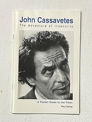 Immagine del venditore per John Cassavetes: The Adventure of Insecurity - A Pocket Guide to the Films venduto da Aeon Bookstore