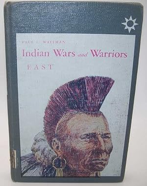 Image du vendeur pour Indian Wars and Warriors East mis en vente par Easy Chair Books