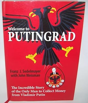 Welcome to Putingrad: The Incredible Story of the Only Man to Collect Money from Vladimir Putin