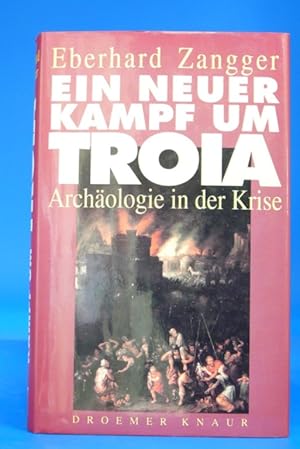 Ein neuer Kampf um Troja. - Archäologie in der Krise.