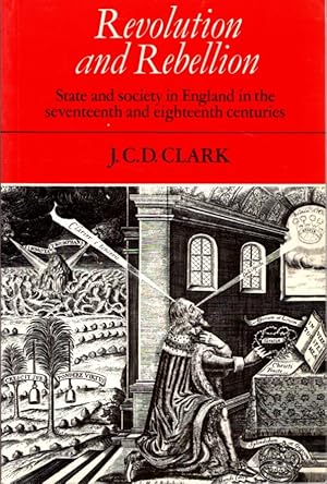 Seller image for REVOLUTION AND REBELLION: State and Society in England in the Seventeenth and Eighteenth Centuries for sale by By The Way Books