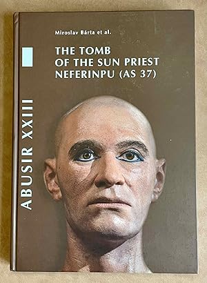 Abusir XXIII: The Tomb of the Sun Priest Neferinpu (AS 37)