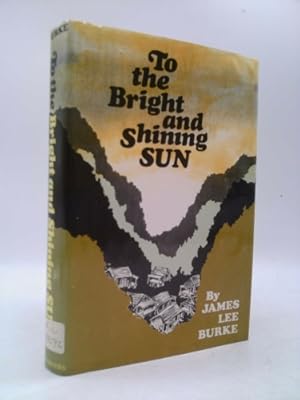 Imagen del vendedor de To the bright and shining sun a la venta por ThriftBooksVintage