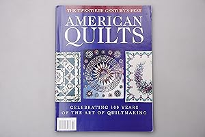 THE TWENTIETH CENTURY S BEST AMERICAN QUILTS. Celebratig 100 Years of the Art of Quiltmaking