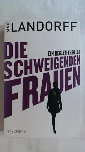 Image du vendeur pour DIE SCHWEIGENDEN FRAUEN: EIN REGLER-THRILLER. mis en vente par Buchmerlin