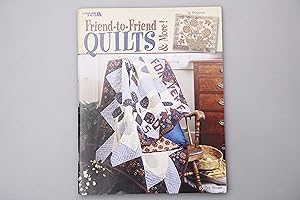 FRIEND-TO-FRIEND QUILTS & MORE.