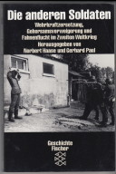 Immagine del venditore per Die anderen Soldaten : Wehrkraftzersetzung, Gehorsamsverweigerung und Fahnenflucht im Zweiten Weltkrieg. mit Beitr. von Fietje Auslnder . Hrsg. von Norbert Haase und Gerhard Paul / Fischer ; 12769 : Geschichte : Die Zeit des Nationalsozialismus venduto da Antiquariat ExLibris Erlach Eberhard Ott