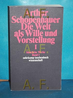 Imagen del vendedor de Die Welt als Wille und Vorstellung (Smtliche Werke Band 1) Suhrkamp-Taschenbuch Wissenschaft 661 a la venta por Antiquarische Fundgrube e.U.