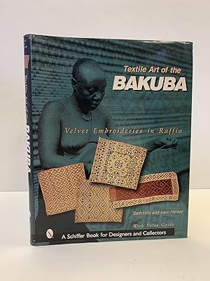 Seller image for TEXTILE ART OF THE BAKUBA: VELVET EMBROIDERIES IN RAFFIA [INSCRIBED] for sale by Second Story Books, ABAA