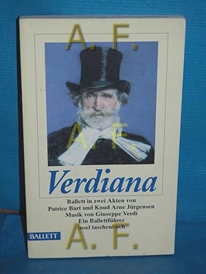 Bild des Verkufers fr Verdiana : ein Ballett in zwei Akten Musik von Giuseppe Verdi [ein Ballettfhrer]. hrsg. von der Staatsoper Unter den Linden Berlin. Von Patrice Bart und Knud Arne Jrgensen / Insel-Taschenbuch 2903 : Ballett zum Verkauf von Antiquarische Fundgrube e.U.