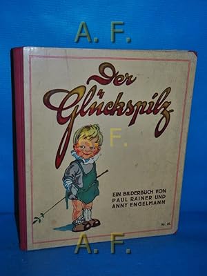 Bild des Verkufers fr Der Glckspilz : Ein Bilderbuch. Erzhlung. [Farb. eingedr.] Bilder von Anny Engelmann zum Verkauf von Antiquarische Fundgrube e.U.