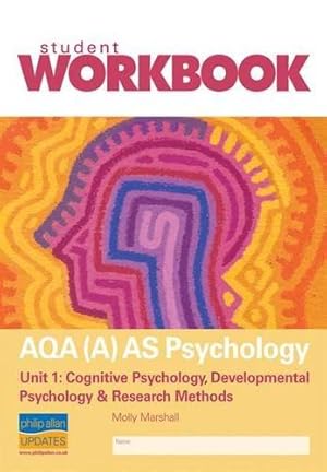 Bild des Verkufers fr AQA (A) AS Psychology Unit 1: Cognitive Psychology, Developmental Psychology & Research Methods Workbook (AQA (A) AS Psychology: Cognitive Psychology, Developmental Psychology and Research Methods) zum Verkauf von WeBuyBooks