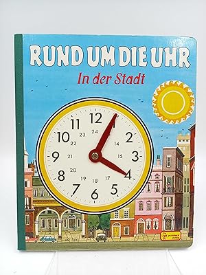 Bild des Verkufers fr Rund um die Uhr In der Stadt (Bilderbuch) zum Verkauf von Antiquariat Smock