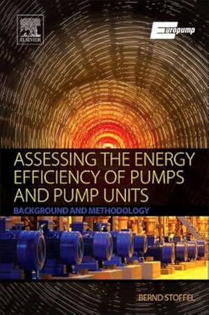 Immagine del venditore per Assessing the Energy Efficiency of Pumps and Pump Units venduto da BuchWeltWeit Ludwig Meier e.K.