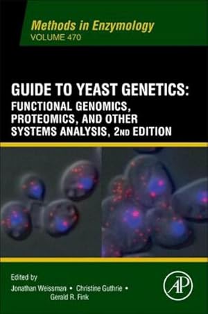 Seller image for Guide to Yeast Genetics: Functional Genomics, Proteomics and Other Systems Analysis for sale by BuchWeltWeit Ludwig Meier e.K.