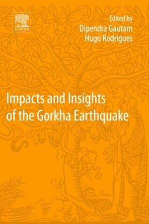 Imagen del vendedor de Impacts and Insights of the Gorkha Earthquake a la venta por BuchWeltWeit Ludwig Meier e.K.
