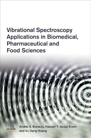 Image du vendeur pour Vibrational Spectroscopy Applications in Biomedical, Pharmaceutical and Food Sciences mis en vente par BuchWeltWeit Ludwig Meier e.K.