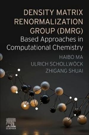 Seller image for Density Matrix Renormalization Group (DMRG)-based Approaches in Computational Chemistry for sale by BuchWeltWeit Ludwig Meier e.K.