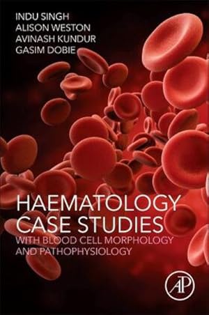 Seller image for Haematology Case Studies with Blood Cell Morphology and Pathophysiology for sale by BuchWeltWeit Ludwig Meier e.K.