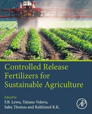 Immagine del venditore per Controlled Release Fertilizers for Sustainable Agriculture venduto da BuchWeltWeit Ludwig Meier e.K.