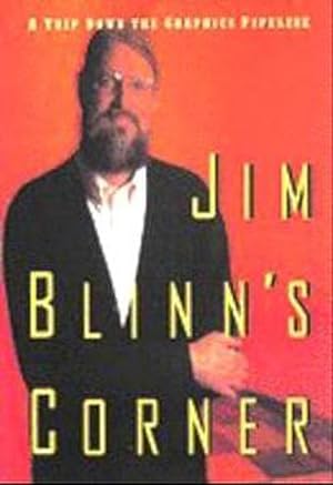 Image du vendeur pour Jim Blinn's Corner: A Trip Down the Graphics Pipeline mis en vente par BuchWeltWeit Ludwig Meier e.K.