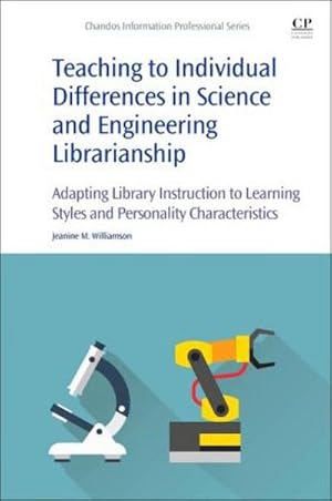 Immagine del venditore per Teaching to Individual Differences in Science and Engineering Librarianship venduto da BuchWeltWeit Ludwig Meier e.K.