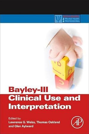 Seller image for Bayley-III Clinical Use and Interpretation for sale by BuchWeltWeit Ludwig Meier e.K.