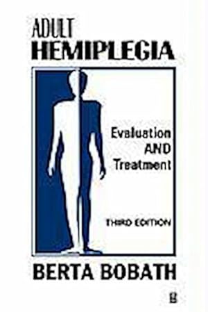 Bild des Verkufers fr Adult Hemiplegia Evaluation and Treatment zum Verkauf von BuchWeltWeit Ludwig Meier e.K.