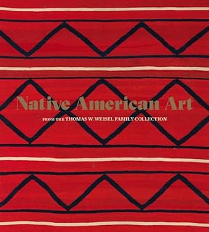 Seller image for Native American Art from the Thomas W. Weisel Family Collection for sale by GreatBookPricesUK